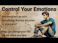 Control Your Emotions, Control Your Life 🔥 || Graded Reader || Improve Your English ✅️ 
