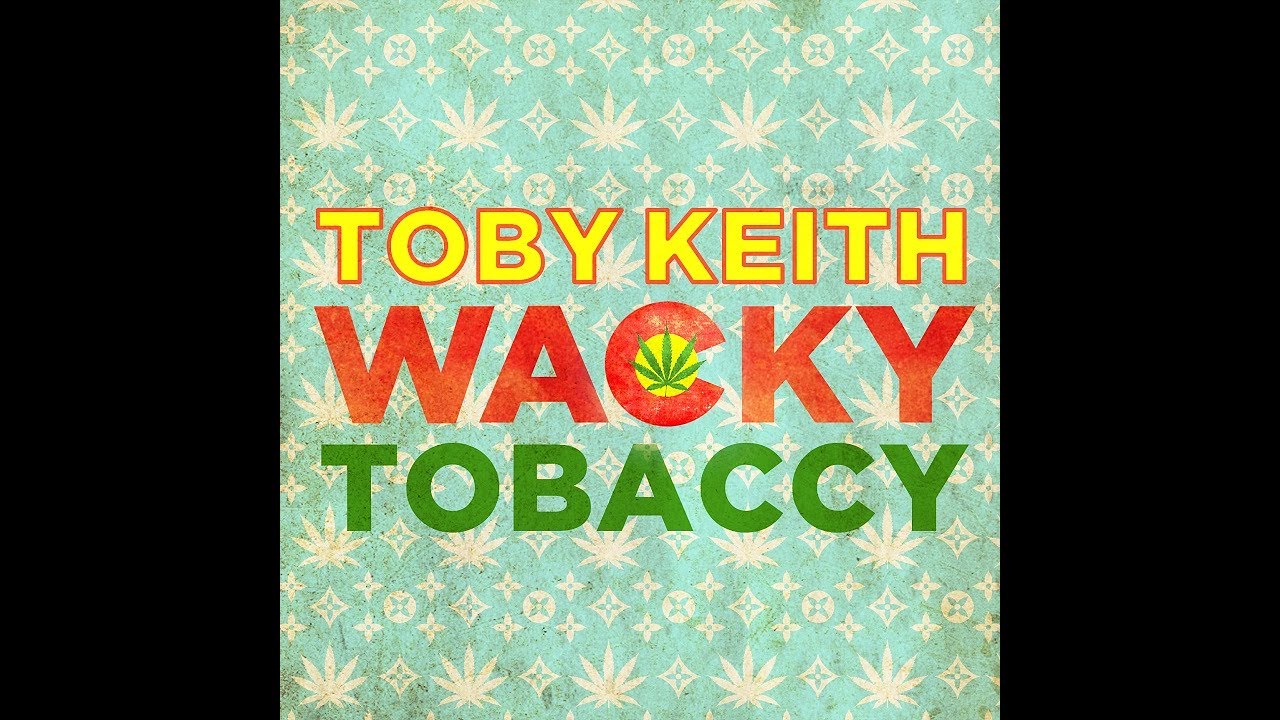 Toby Keith Wacky Tobaccy Behind The Smoke Youtube