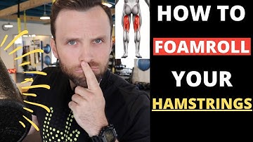 How To Foam Roll Your Hamstrings