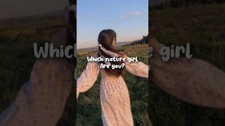 Which Nature Girl Are You?