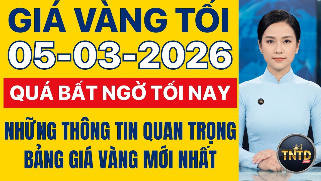 Giá vàng hôm nay | Tối Ngày 5/3/2026 | Giá vàng thế giới và trong nước, Giá bạc, Ngoại tệ, Bitcoin.