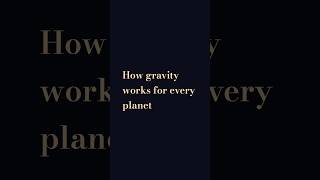 How gravity works for every planet #physics #space #science #shorts