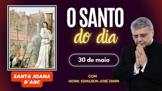 SANTO DO DIA - 30 DE MAIO: SANTA JOANA D'ARC