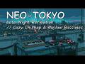 Neo Tokyo Late 🌆 Night Reflection // ☕Cozy Chillhop &amp; Mellow Basslines ✨