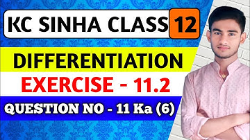 Derivatives of inverse Trigonometric Functions | Q11 ka 6 Ex 11.2 Class 12 Math | KC SINHA EX 11.2
