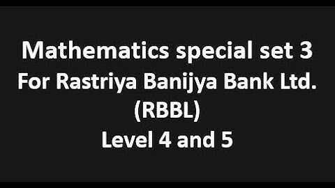 Mathematics special set 3 for RBBL level 4 and 5