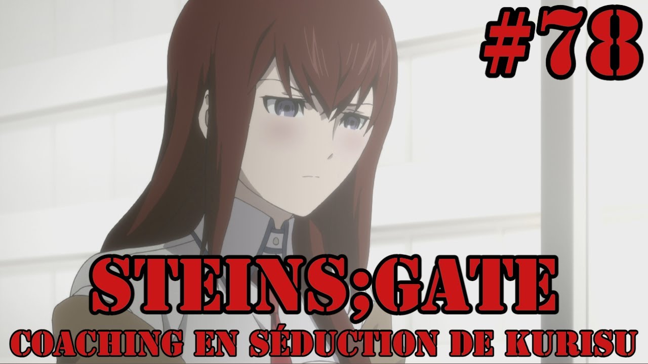 Steins;Gate [VN VOSTFR] #78 Coaching en séduction de Kurisu - YouTube