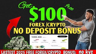 GET $100 FOREX NO DEPOSIT BONUS (No KYC Required) /LATEST 2025 NO DEPOSIT GET $100 FOREX NO DEPOSIT BONUS (No KYC Required) /LATEST 2025 NO DEPOSIT