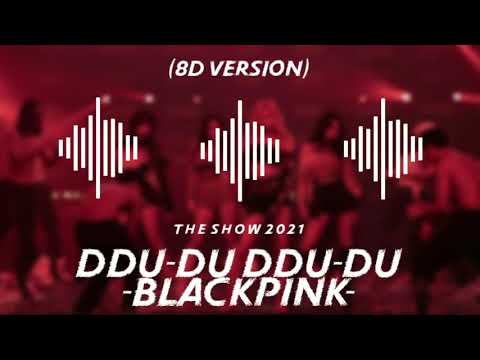 BLACKPINK - DDU-DU DDU-DU (8D VERSION) [THE SHOW]