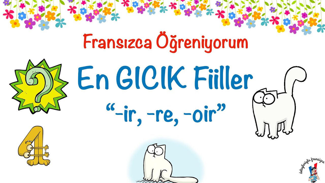 Fransızca Öğreniyorum 39: Üçüncü Grup Fiiller -4 | -ir, -re -oir