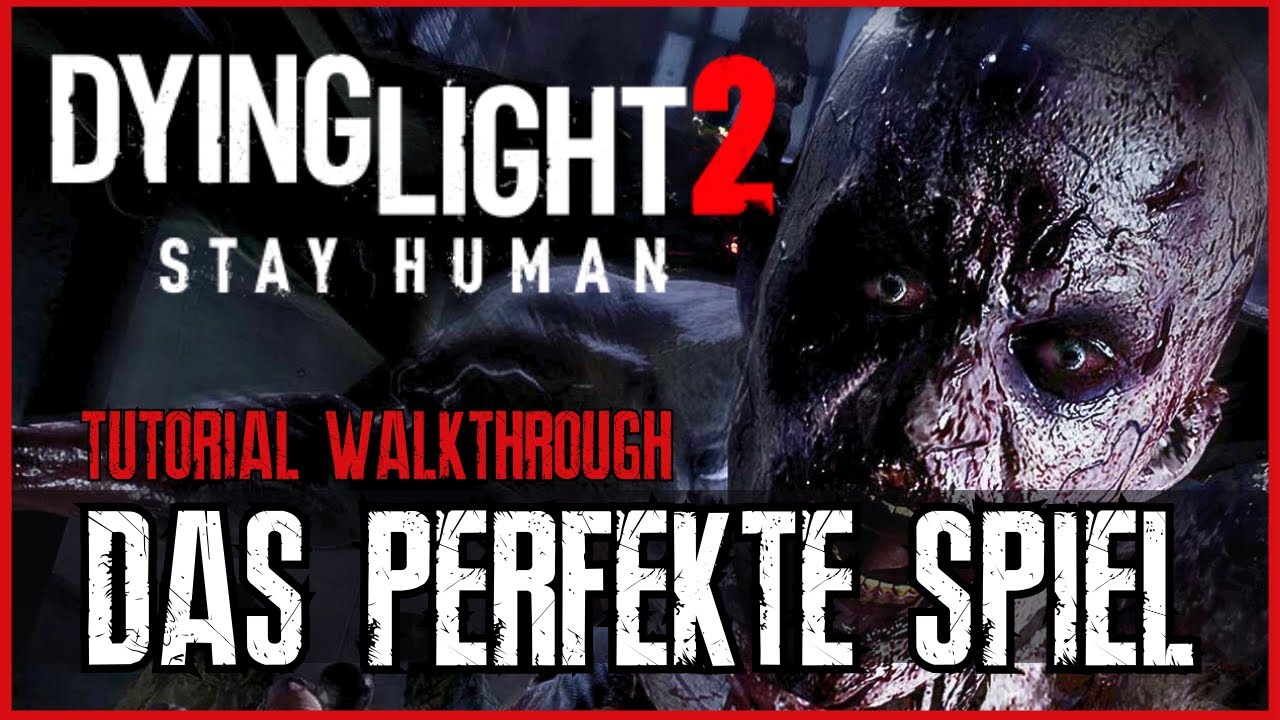 DYING LIGHT 2 WALKTHROUGH 🔴 DAS PERFEKTE SPIEL 🔴 Tutorial / Anleitung | Deutsch German
