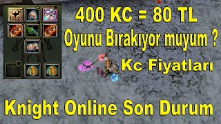 Knight Online | Oyunu Bırakıyor muyum ? | 400 KC 80 TL | Oyunun Son Durumu