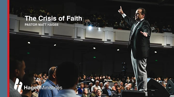 Pastor Matt Hagee - "The Crisis of Faith"