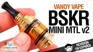 Vandy Vape BSKR Mini v2 RTA By Alex VapersMD / revisión