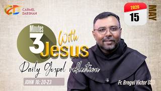 15 MAY 2026  #daily_Gospel_Reflection_in_English / JOHN  16: 20-23