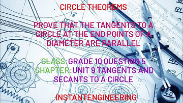 PROVE THAT THE TANGENTS TO A CIRCLE AT THE ENDPOINTS OF A DIAMETER ARE PARALLEL|TANGENTS AND SECANTS