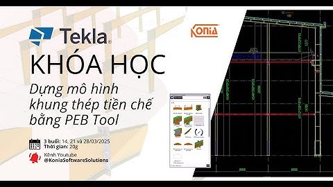 [Trailer] Khóa Tekla MIỄN PHÍ: Dựng mô hình khung thép tiền chế bằng PEB Tool