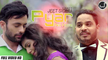 Pyar Na Hove | Jeet Sidhu feat. Jatinder Jeetu | New Punjabi Song 2015 | Japas Music