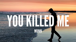 Download Lagu Munn / You Killed Me (Lyrics) MP3