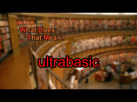 What does ultrabasic mean?