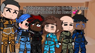 Noble team React to Soliders fallen||Slayer as Noble six Au React||Halo Reach||4th Au||creds in desc