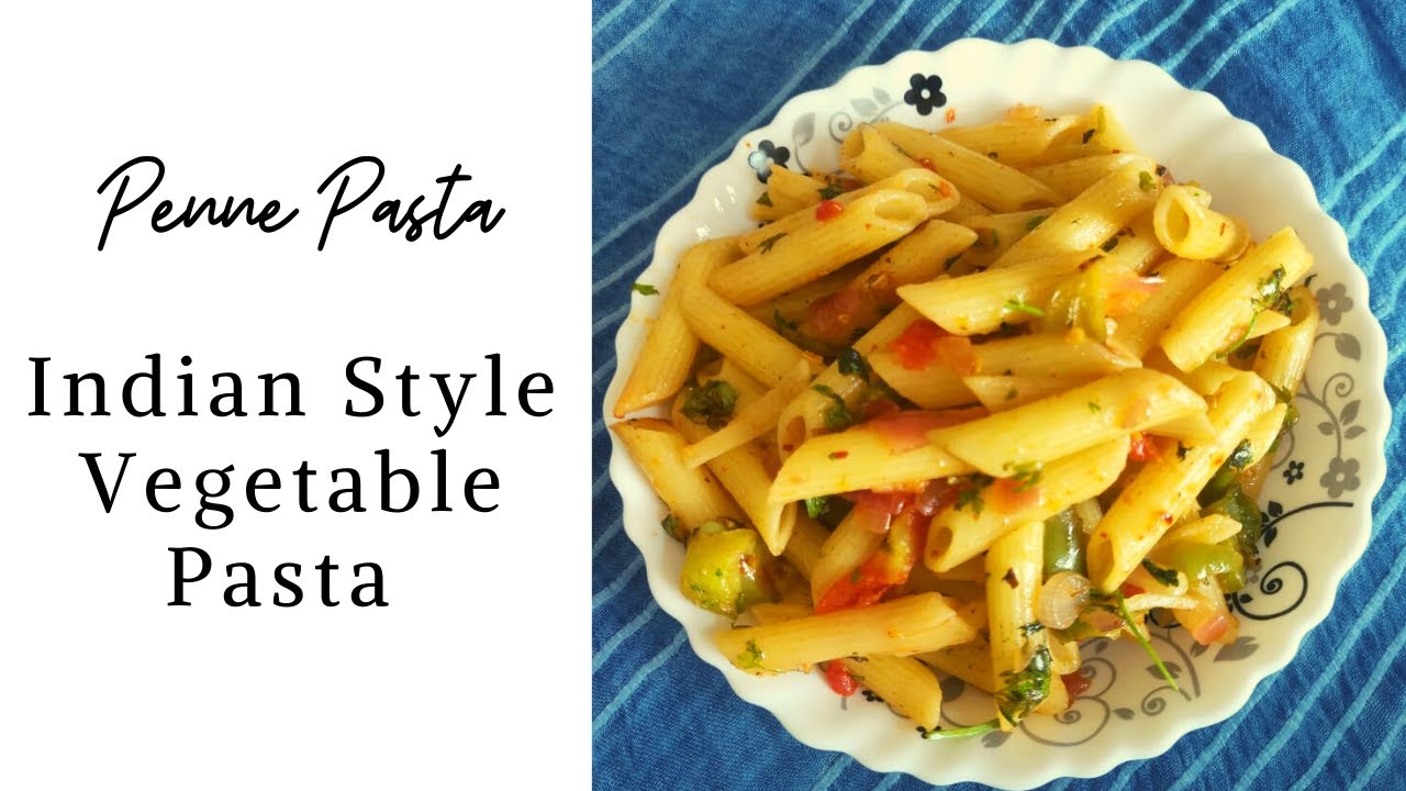 घर पर आसान तरीके से बनाये पास्ता | Indian style Vegetable Pasta | Penne