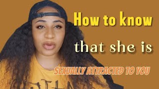 How to know that she is sexually attracted to you 