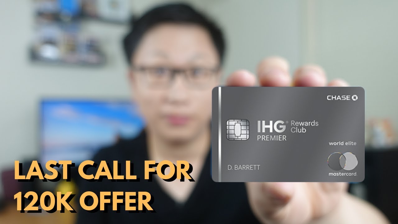 Last Call Chase Ihg Premier 120k Bonus Historic High Youtube