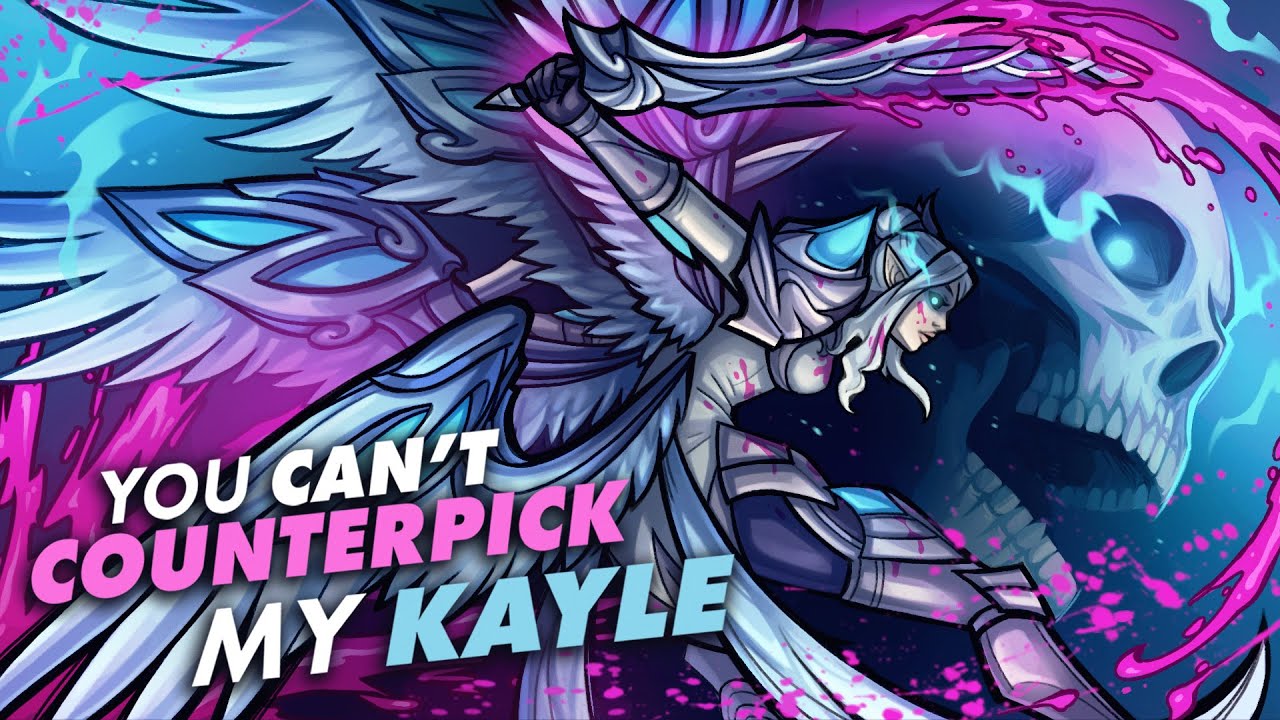 YOU CANNOT COUNTERPICK MY KAYLE 😈