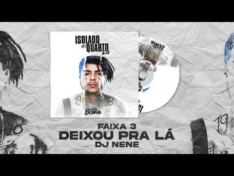 MC Kevin - Deixou Pra Lá (DJ NENÊ)