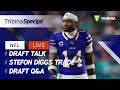 Draft talk trade stefona diggsa draft qa  tribina nfl