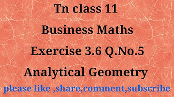 Tn 11 b.m| exercise 3.6 | q.no.5 | chapter 3 | analytical geometry | gmrrao maths|