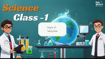 Chapter 10: Safety Rules | Science | Class 1 | KS Printing House