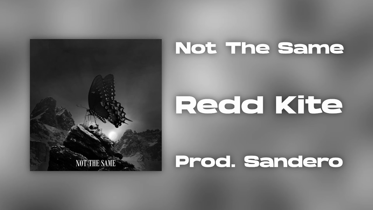 Watch Redd Kite - Not The Same (Official Audio) on YouTube Watch Redd Kite - Not The Same (Official Audio) on YouTube