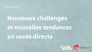 Table ronde : nouveaux challenges et nouvelles tendances en vente directe (en anglais)