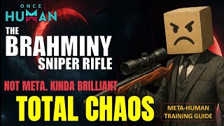 The Brahminy Sniper - Not Meta. Kinda Brilliant. Total Chaos.