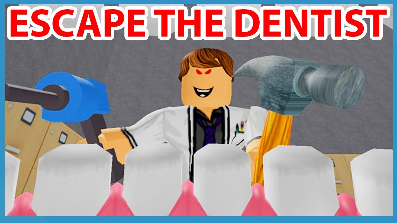 escape the evil dentist obby in roblox youtube roblox cute youtubers dentist