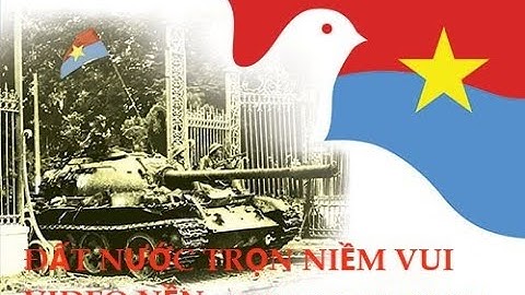 Đất Nước Trọn Niềm Vui Background Video | Đất Nước Trọn Niềm Vui Visual Video