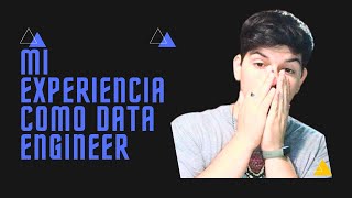 Mi experiencia como Data Engineer / Ingeniero de datos