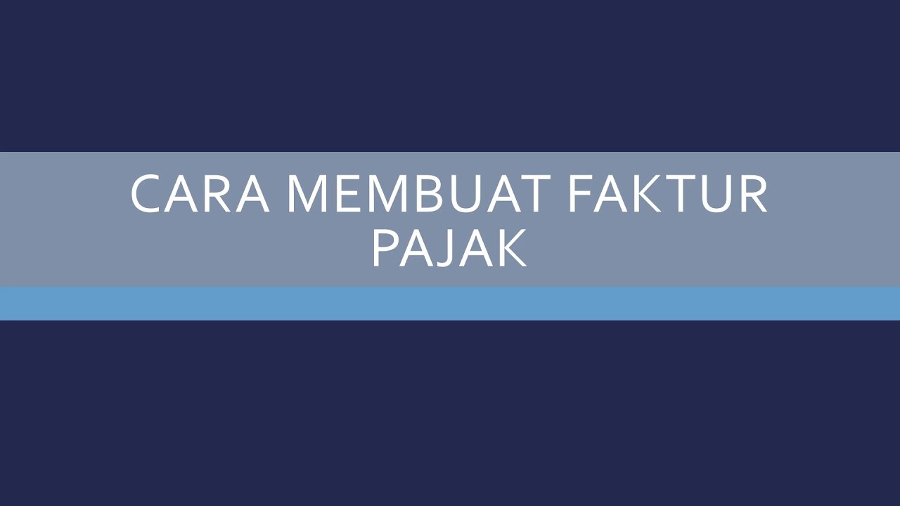 Cara Membuat Faktur Pajak 