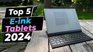 Best E-ink Tablets 2024 - Top 5 Picks You Should Consider Buying