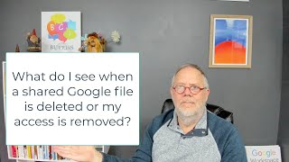 What do I see when a Shared Google Doc is deleted or my access is removed by the Doc Owner?