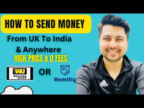 How To Send Money From UK ?? To India ?? | Or Worldwide | WesternUnion | Remitly |