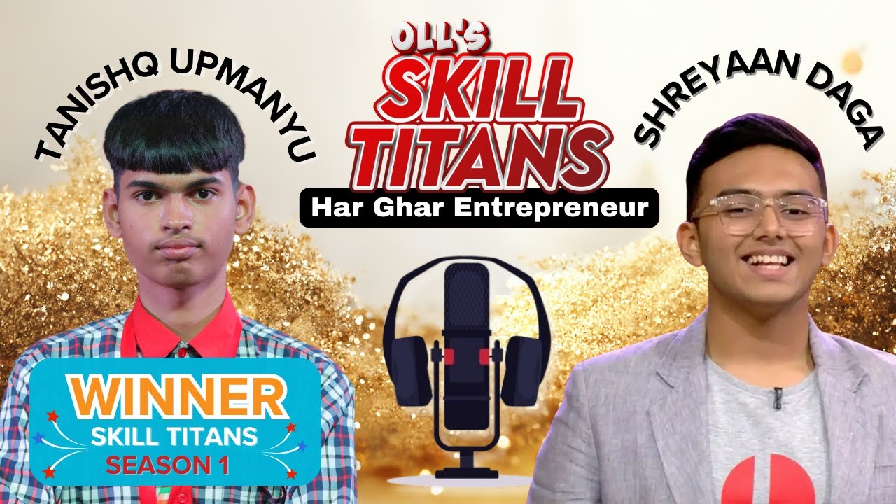 Journey of Tanishq Upmanyu, the Winner of Skill Titans Season 1 - The next Big Idea! 🌟