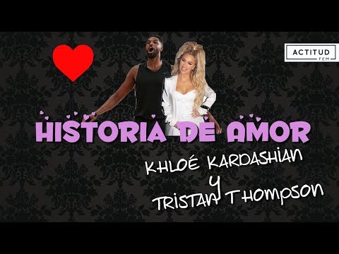 Khloé Kardashian y Tristan Thompson : Historia de amor | ActitudFem