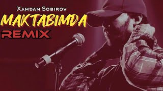 Xamdam Sobirov - Maktabimda ( remix )