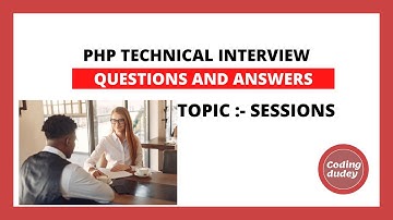 PHP INTERVIEW QUESTIONS AND ANSWERS - FOR FRESHERS & EXPERIENCED CANDIDATES || PART - 04 || SESSIONS