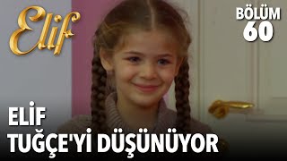 Elif Tuğçe'yi Düşünüyor | Elif 60. Bölüm