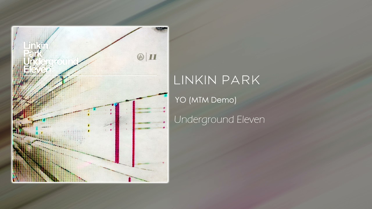 Linkin Park - YO (MTM Demo) [Underground Eleven] - YouTube