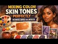 MIXING COLOR SKIN TONES PERFECTLY || ULTIMATE GUIDE FOR ARTISTS